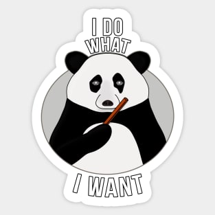 I Do What I Want Sticker